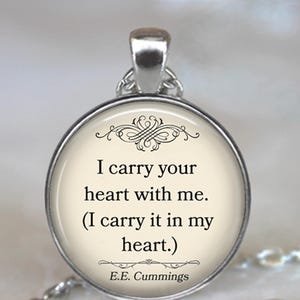 I carry your heart ... E.E. Cummings quote necklace, key chain or brooch, literary quote gift for long distance relationship key ring fob