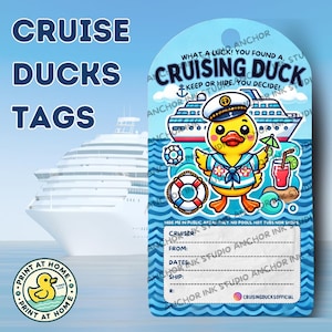 May include: A blue and white printable tag featuring a cartoon duck wearing a captain's hat and a life preserver. The tag says "What a luck! You found a Cruising Duck. Keep or hide, you decide!" and has a space to write in the name of the cruise ship, the date, and the name of the cruiser.