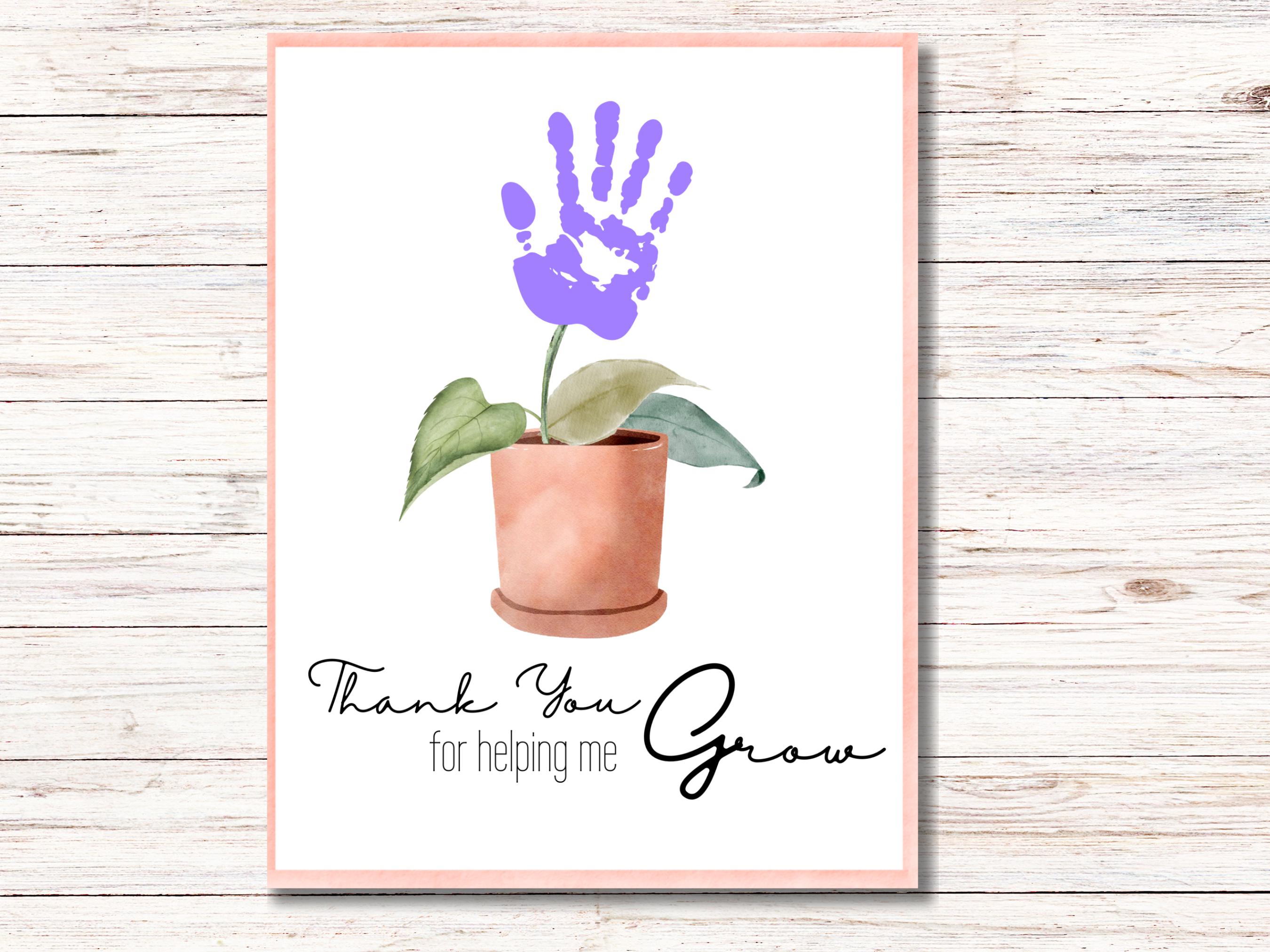 Teacher Appreciation Handprint Art, Thank You for Helping Me Grow ...