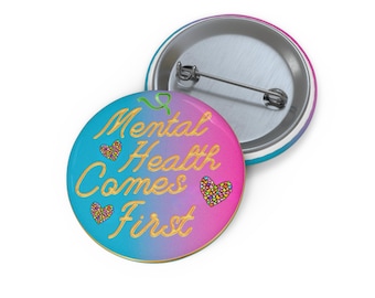 Awareness Pin Buttons - Mental Health Comes First