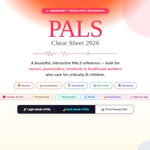 May include: A digital reference guide titled "PALS Cheat Sheet 2026" for healthcare professionals. The guide is designed for nurses, paramedics, residents, and healthcare workers caring for critically ill children. Features include light and dark mode options.