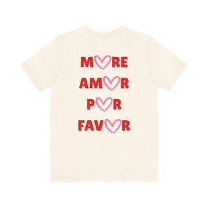 More Amor Por Favor T-Shirt, Love Graphic Tee, Women's Amor Shirt, Unisex Amor Tee, Amor Por Favor Shirt