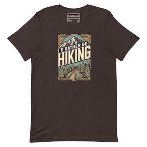 I&#39;d Rather Be Hiking T-Shirt: Nature Lover Outdoor Tee