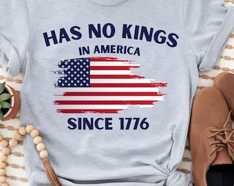 Has No Kings in America  Shirt, Since 1776 Shirt, No Kings In America Shirt, Pro Democracy Shirt, Anti Authoritarian Tee, Anti Trump Shirt