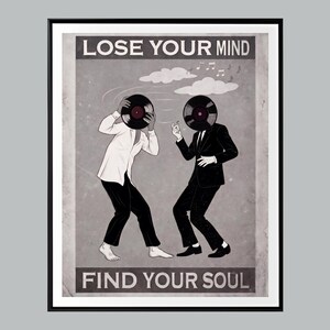 May include: A framed poster featuring two figures with vinyl records for heads, one in a white shirt and one in a black suit. The text reads LOSE YOUR MIND at the top and FIND YOUR SOUL at the bottom, set against a grey background with clouds.