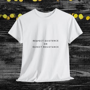 Respect Existence or Expect Resistance Unisex Tee, Activist Shirt, Protest Graphic Tee, Social Justice T-shirt, Equality Apparel