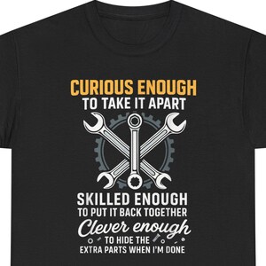 Curious Enough to Take It Apart Mechanics T-Shirt | Wrench Tool Graphic