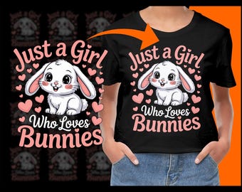 Just a Girl Who Loves Bunnies PNG, Free Commercial use, Instant Download