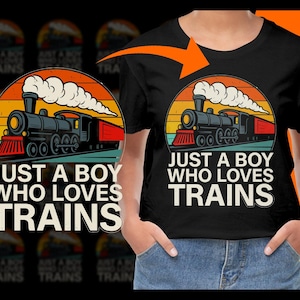 Just A Boy Who Loves Trains PNG, Train Lover, Train Clipart, Train Illustration, Steam Train, Train Art, Instant , Download, Printables