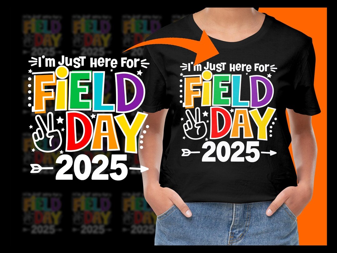 Im Just Here for Field Day 2025 PNG, Field Day Graphic, Funny Field Day ...