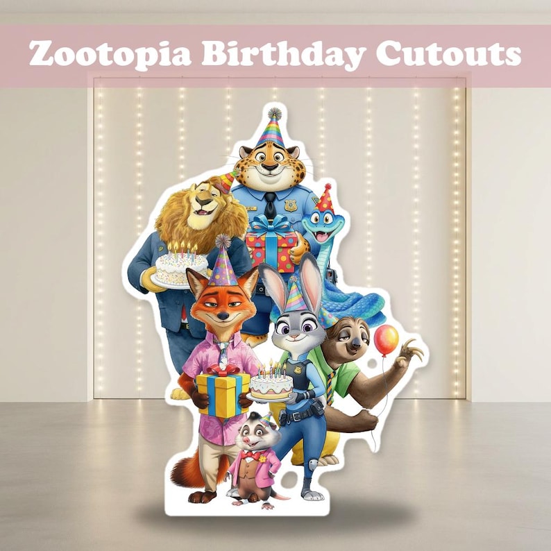 May include: A Zootopia birthday cutout featuring characters including a lion, a cheetah, a fox, a rabbit, a sloth, and a small rodent, all wearing party hats. The characters are holding birthday cakes, a gift box, and a red balloon.