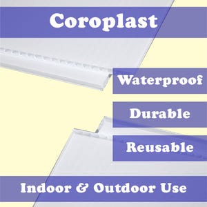 May include: White Coroplast material with the words "Waterproof", "Durable", "Reusable", and "Indoor & Outdoor Use" in white text on a purple background. The material is shown at an angle.