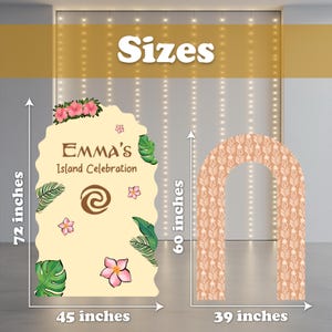 May include: Two decorative party signs. One is a 72-inch tall, 45-inch wide, light yellow sign with floral and leaf accents and the text "Emma's Island Celebration." The other is a 60-inch tall, 39-inch wide arch with a white pattern on a peach background.