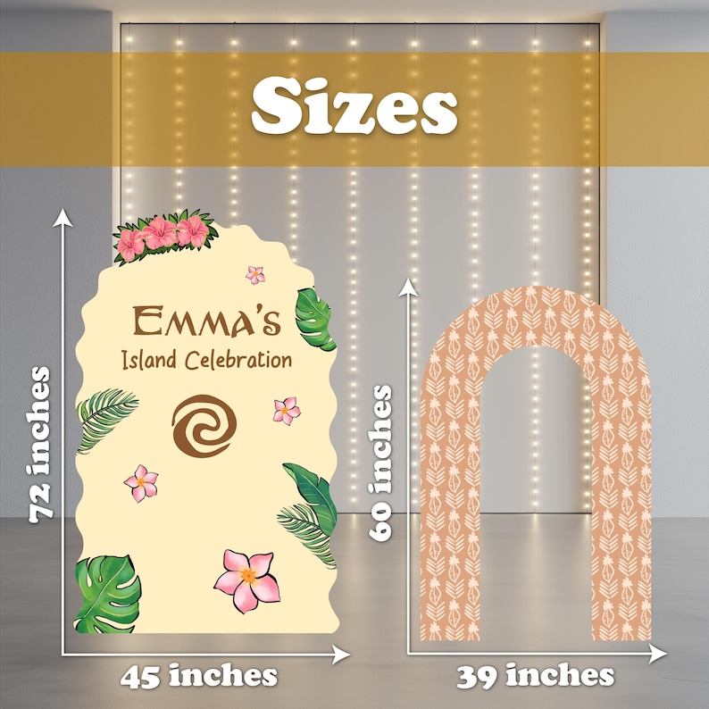 May include: Two decorative party signs. One is a 72-inch tall, 45-inch wide, light yellow sign with floral and leaf accents and the text "Emma's Island Celebration." The other is a 60-inch tall, 39-inch wide arch with a white pattern on a peach background.