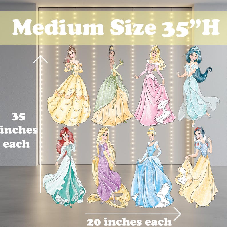 May include: Set of eight 35-inch tall Disney princess cutouts. The princesses are Belle, Tiana, Ariel, Rapunzel, Cinderella, Snow White, Jasmine, and Aurora. Each cutout is 20 inches wide.