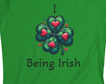 I Love Being Irish, Cute St Patrick's Day Shirt, Semi-Fitted Women's Tee, Lucky Shirt, St. Patrick's Day Gift, Gift for Her, I'm Irish