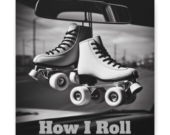 Canvas Print, Roller Skates Wall Art, How I Roll Quote, Retro Home Decor, Vintage Room Print, Artwork for Skater, Minimalist Poster