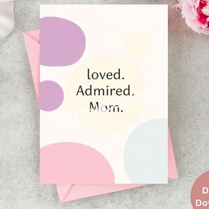 Biglietto d'auguri per la festa della mamma, amato, ammirato, mamma, stampabile, biglietto d'auguri digitale moderno minimalista 5x7, download immediato per la mamma, regali per la mamma
