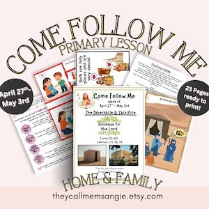 May include: A collection of printable primary lesson materials with the text "Come Follow Me" and "Primary Lesson". The materials include colorful illustrations and text, with the dates April 27th - May 3rd. The theme is "Home & Family".
