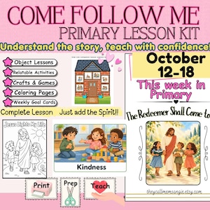 May include: A Come Follow Me Primary Lesson Kit featuring educational materials for October 12-18. Includes a coloring page titled Jesus Lights My Life, a kindness activity illustration, and a poster titled The Redeemer Shall Come to Zion.