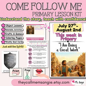 Op de afbeelding: Een Come Follow Me lespakket voor de basisschool met educatief materiaal voor 27 juli tot 2 augustus. Bevat pagina's met de tekst I Am Doing a Great Work, objectlessen, activiteiten, knutselwerkjes, spelletjes en kleurplaten.