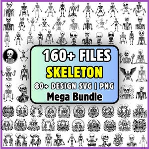 May include: A digital collection of over 160 black and white skeleton illustrations in SVG and PNG formats. The central text reads 160+ FILES SKELETON 80+ DESIGN SVG | PNG Mega Bundle, surrounded by various skeleton poses and floral motifs.