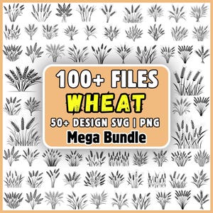 Puede incluir: Una colección digital de más de 100 ilustraciones de tallos de trigo en blanco y negro en formatos SVG y PNG. El texto central dice 100+ FILES WHEAT 50+ DESIGN SVG | PNG Mega Bundle, sobre un fondo rectangular naranja claro.