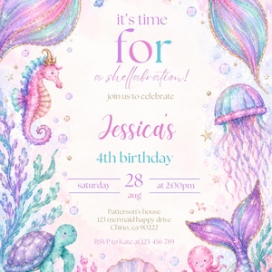 May include: A birthday invitation card featuring watercolour illustrations of mermaids, a seahorse, a jellyfish, a turtle, an octopus, and a pearl in a shell. The text reads: it's time for a shellabration! join us to celebrate Jessica's 4th birthday.