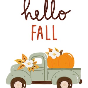 May include: Illustration of a light green vintage truck carrying a large orange pumpkin and white flowers. The text "hello FALL" is written above the truck in brown and orange colors. The image has a fall theme.