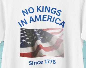 No Kings In America Since 1776 t-shirt, Oct 18 shirt, No Kings Day shirt, anti-Tump shirt, Resist shirt, Democrat shirt, Progressive T