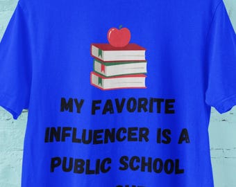 Public School Teacher Influencer T-Shirt, Teacher Appreciation Gift