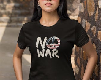 No War t-shirt. Peace tee, Anti-War shirt, No War in Iran tee, Anti-Trump shirt, Protest tee, Stop War shirt, political activist tee