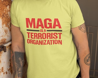 MAGA Is A Terrorist Organization t-shirt, anti-MAGA shirt, anti-Trump tee, Protest tee, Progressive tee