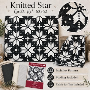 May include: A Knitted Star quilt kit featuring a black and white geometric star pattern. The kit includes a printed pattern, binding, and fabric for the top. The finished quilt measures 62x62 inches, displayed flat and draped, with fabric swatches.