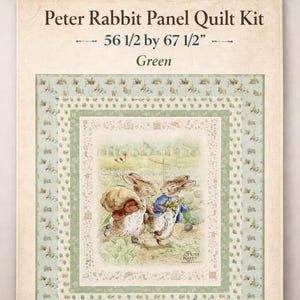May include: Peter Rabbit Panel Quilt Kit, 56 1/2 by 67 1/2 inches, green. The quilt features a central illustration of Peter Rabbit and friends, surrounded by a patterned border. The design is a classic children's theme.