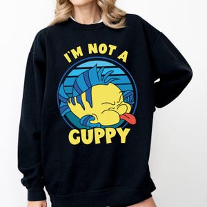 Disney Flounder Shirt, The Little Mermaid T-shirt, I'm Not A Guppy Hoodie, Funny Ichthyologist Tee, Disneyland Trip Sweatshirt image 4
