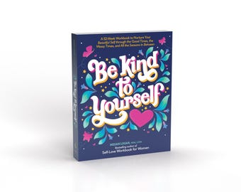 Be Kind to Yourself Workbook: 52-Week Self-Love Journal