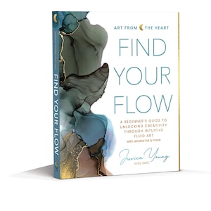 May include: Book cover with a blue, green, and gold abstract design. The title is "Find Your Flow: A Beginner's Guide to Unlocking Creativity Through Intuitive Fluid Art with Alcohol Ink & More" by Jessica Young.