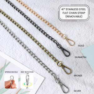 May include: Four 47-inch stainless steel flat chain straps with removable spring buckles. The chains are available in gold, gunmetal, bronze, and silver finishes. Each strap features a 360-degree rotation mechanism for flexible attachment and use.