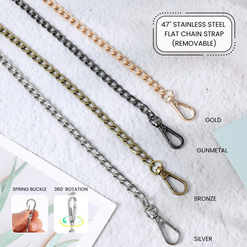 May include: Four 47-inch stainless steel flat chain straps with removable spring buckles. The chains are available in gold, gunmetal, bronze, and silver finishes. Each strap features a 360-degree rotation mechanism for flexible attachment and use.