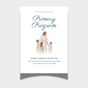 Könnte beinhalten: Eine weiße Einladungskarte mit dunkelblauem Text "PLEASE JOIN US FOR OUR Primary Program". In der Mitte befindet sich eine Illustration einer Figur in einem weißen Gewand mit drei Kindern. Der untere Text lautet "SUNDAY, AUGUST 10, 2025 AT 4 PM" und "The Church of Jesus Christ of Latter day Saints 123 Anywhere st, Any city 12345".