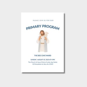 Peut inclure: Un dépliant blanc avec le texte PLEASE JOIN US FOR OUR PRIMARY PROGRAM, THE BEE CAVE WARD, SUNDAY, AUGUST 10, 2025 AT 4 PM, et The Church of Jesus Christ of Latter day Saints 123 Anywhere st. Any city 12345, illustré par une figure en robe tenant un agneau blanc.