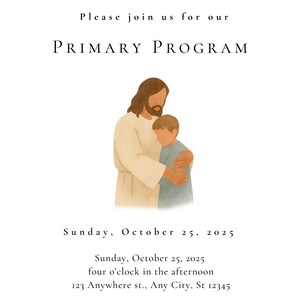 May include: An invitation for a Primary Program, featuring an illustration of a figure with long hair embracing a child. The text reads "Please join us for our PRIMARY PROGRAM" and includes the date, time, and address.
