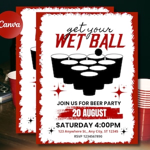May include: Two red and white party invitations with the text "get your WET BALL" and "JOIN US FOR BEER PARTY". The invitations feature a black and white graphic of beer pong cups and a black ball. Red plastic cups are visible.