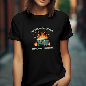 Dumpster Fire Shirts, This Little Light of Mine I&#39;m Gonna Let It Shine, Emotional Dumpster Fire Shirt, Mental Health T-Shirt, Inspiring