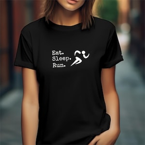 Eat Sleep Run T-Shirt, Funny Running Tee, Marathon Runner Gift, Jogging Workout Shirt, Track and Field Apparel, Fitness Enthusiast Top