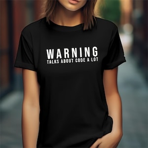 Funny Coding Sarcastic T-Shirt &quot;Warning: Talks About Code A Lot&quot;, Programmer Tee, Computer Science Gift, IT Humor Shirt, Coding Joke Top