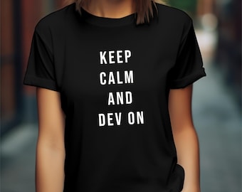 Lustiges Coding Sarkastisches T-Shirt ""Keep Calm & Dev On"", Programmierer T-Shirt, Informatik Geschenk, IT Humor Shirt, Coding Joke Top, Unisex"
