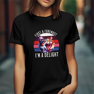 Tout d'abord, je suis un délice, chemise sarcastique pour amoureux des chats en colère, mignon sarcastique, chemise sarcastique amour de soi, chemise sarcasme