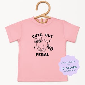 Cute But Feral Toddler Tee, Raccoon Shirt, Funny Shirt for Kids, Racoon TShirt, Animal Graphic Tee, Funny Toddler Gift, Silly Shirt